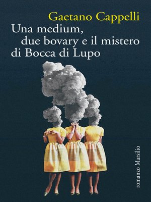 cover image of Una medium, due bovary e il mistero di Bocca di Lupo